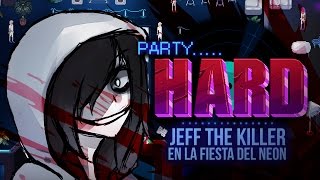 Jeff The Killer En La Fiesta Del Neon! | Party Hard