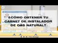 CÓMO OBTENER TU CARNET DE INSTALADOR DE GAS NATURAL? | Jeyson Carbajo