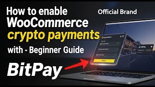 How to enable WooCommerce crypto payments with BitPay - Beginner Guide