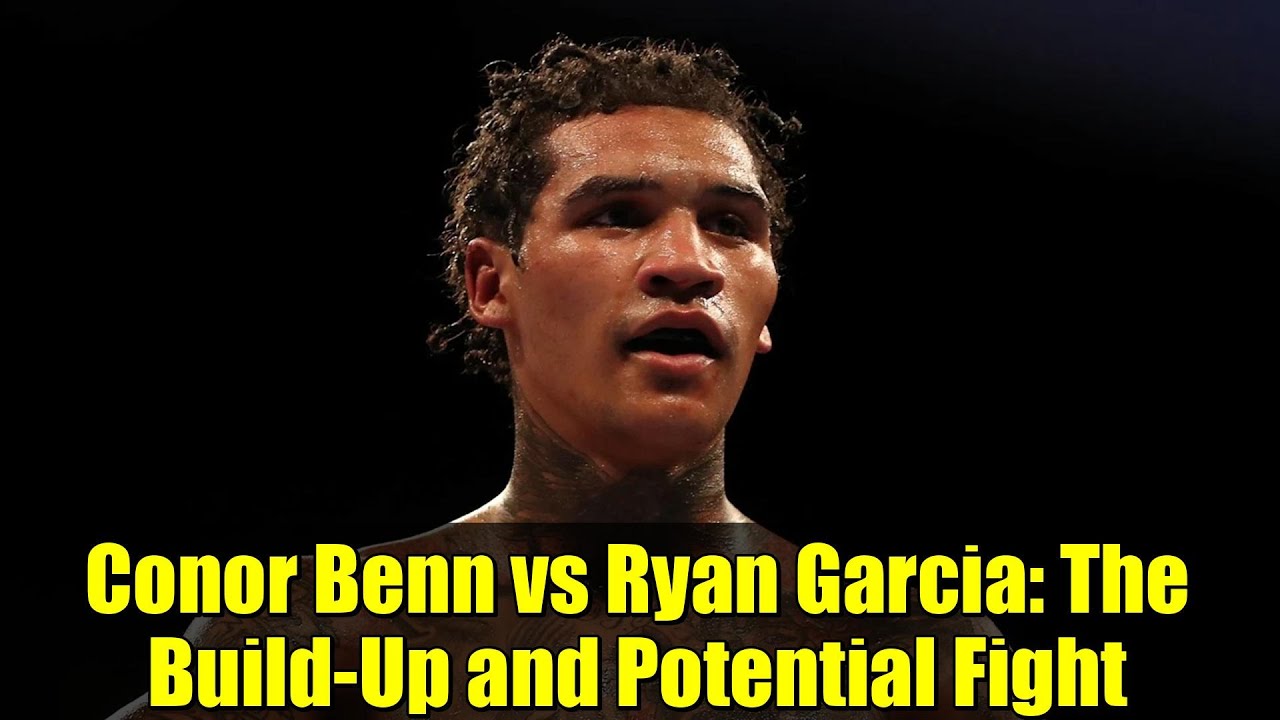 Conor Benn vs Ryan Garcia: The Build-Up and Potential Fight