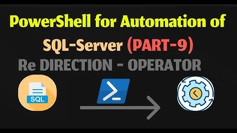Re Direction Operator || JOIN and SPLIT || PowerShell for Automation of SQL  Server