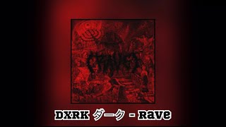 Dxrk ダーク - Rave (Phonk, 2022)