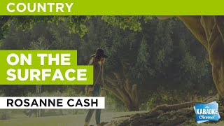 On The Surface : Rosanne Cash | Karaoke with Lyrics