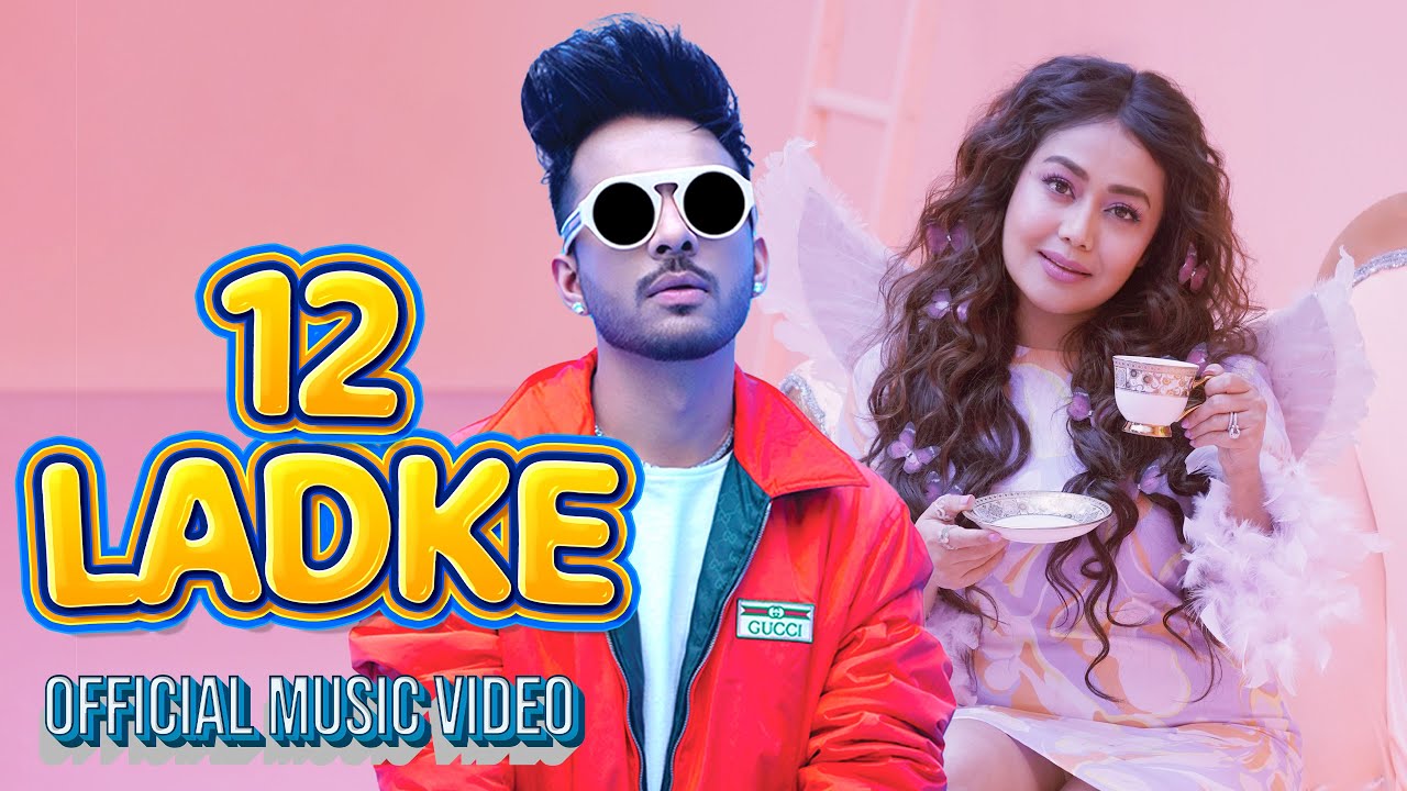 12 Ladke   Tony Kakkar  Neha Kakkar  Official Music Video