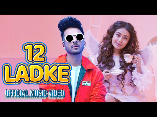 12 Ladke - Tony Kakkar , Neha Kakkar | Official Music Video - YouTube