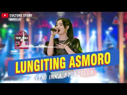 YENI INKA LUNGITING ASMORO NEW 2021