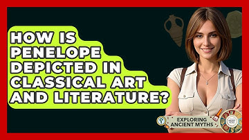 How Is Penelope Depicted In Classical Art And Literature? - Exploring Ancient Myths