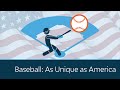 Baseball as unique as america  5 minute