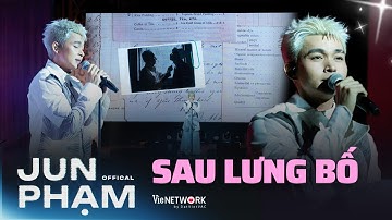 sau lưng Bố - Jun Phạm | SHOWCASE J-UNZIP 2024