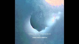 Vignette de la vidéo "Tides From Nebula - Only With Presence"