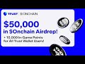 How To Claim Onchain Airdrop with Trust Wallet App (Mobile or Browser Extension)