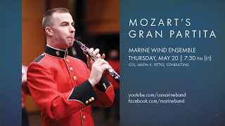 Mozart's Gran Partita: Marine Wind Ensemble  United States Marine Band  May 20, 2021