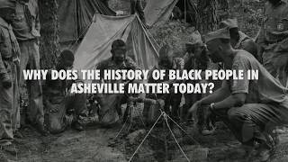 Beneath The Veneer: History of Black People in Asheville
