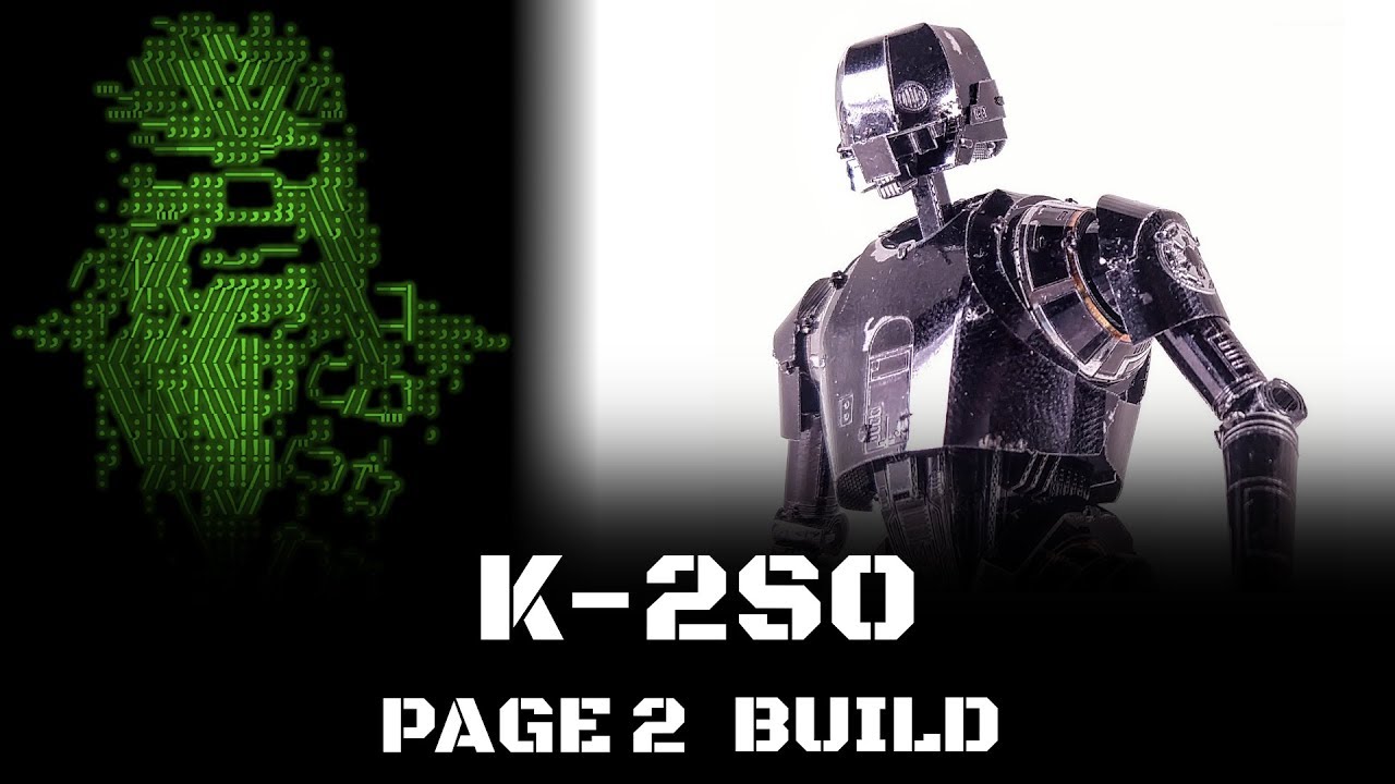 Metal Earth K-2SO Build, Page 2