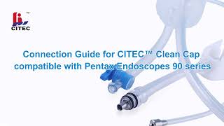 Connection Guide for CITEC™ Clean Cap compatible with Pentax Endoscopes 90 series screenshot 1