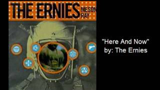 Here And Now by The Ernies