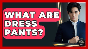What Are Dress Pants? - The Sharp Dressed Gent