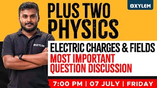 Plus Two Physics - Electric Charges and Fields | Most Important Question Discussion | Xylem Plus Two