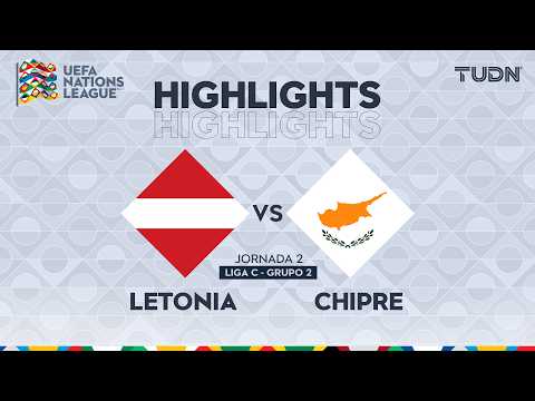 HIGHLIGHTS - Letonia vs Chipre | UEFA Nations League - Jornada 2 2026-27 | TUDN