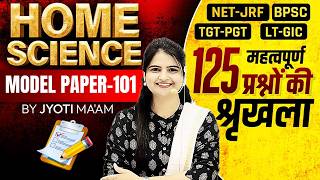 UGC NET Home Science Model Paper 101 | BPSC TRE 4, LT & GIC Lecturer Home Science Class by Jyoti mam