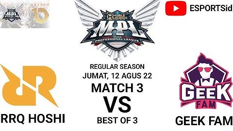 RRQ HOSHI VS GEEK FAM MATCH 3 - MPL ID S10 - ESPORTSid