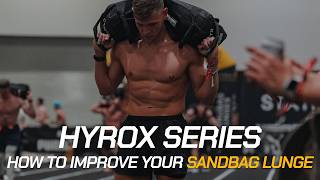 HYROX Series: How to Improve your Sandbag Lunges
