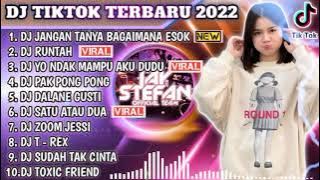 DJ TIKTOK TERBARU 2022 - DJ JANGAN TANYA BAGAIMANA ESOK X DJ RUNTAH REMIX | REMIX TIKTOK FULL ALBUM