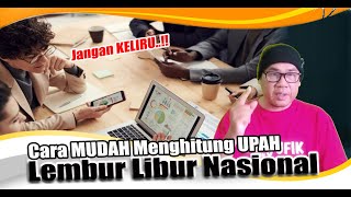 Jangan KELIRU..!! Begini Cara Hitung LEMBUR Pada Hari LIBUR Nasional Jangan KELIRU..!! Begini Cara Hitung LEMBUR Pada Hari LIBUR Nasional