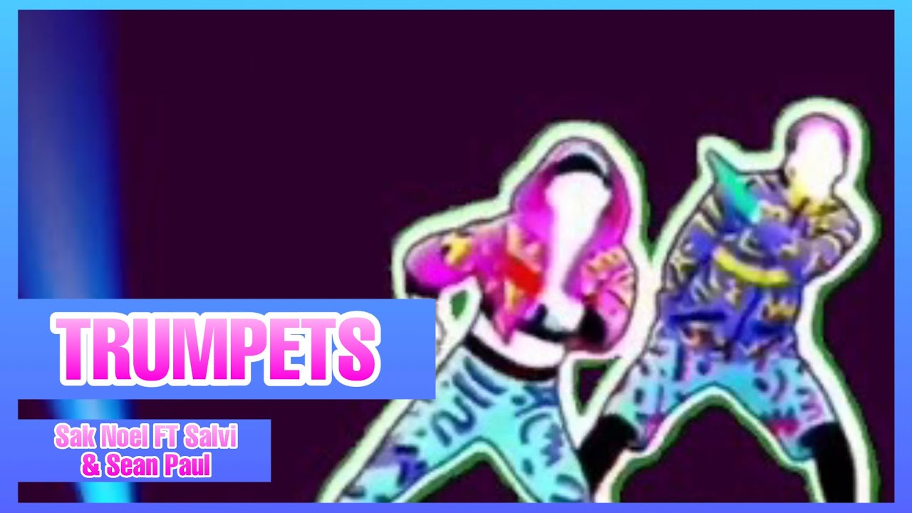 Trumpets by Sak Noel FT Salvi & Sean Paul Just Dance (MashUp) YouTube