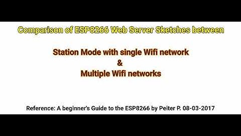 Comparison of ESP8266 Web Server with Single and Multiple Wifi Networks