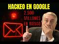 Google Hacked 2 5 Billion Gmail Accounts At Risk How To Protect Yourself NOW