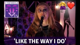 Melissa Etheridge Performs &#39;Like The Way I Do&#39; on EtheridgeTV