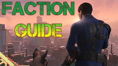 Fallout 4 faction guide (spoiler free)
