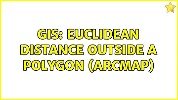 GIS: Euclidean distance outside a Polygon (ArcMap)