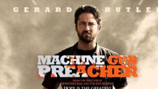 Machine Gun Preacher Soundtrack  The Keeper