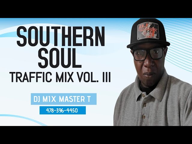 SOUTHERN SOUL TRAFFIC MIX VOL. III - YouTube