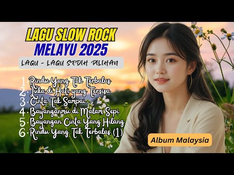 Slow Rock Malaysia Paling Sedih 💔 Full Album Terbaru 2025 | Lagu Malaysia Viral Tiktok