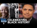 Celebrating Black History | The Daily Show