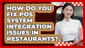 How Do You Fix POS System Integration Issues In Restaurants? - Food Service Jobs