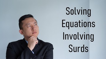 Solving Equations Involving Surds