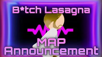 B*tch Lasagna | MAP Announcement (CLOSED) 🍝 ! | Stick Nodes