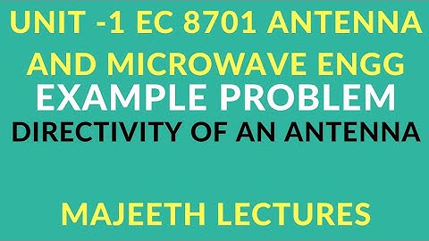 EC8701 Antenna and Microwave Engineering Directivity Problems-II