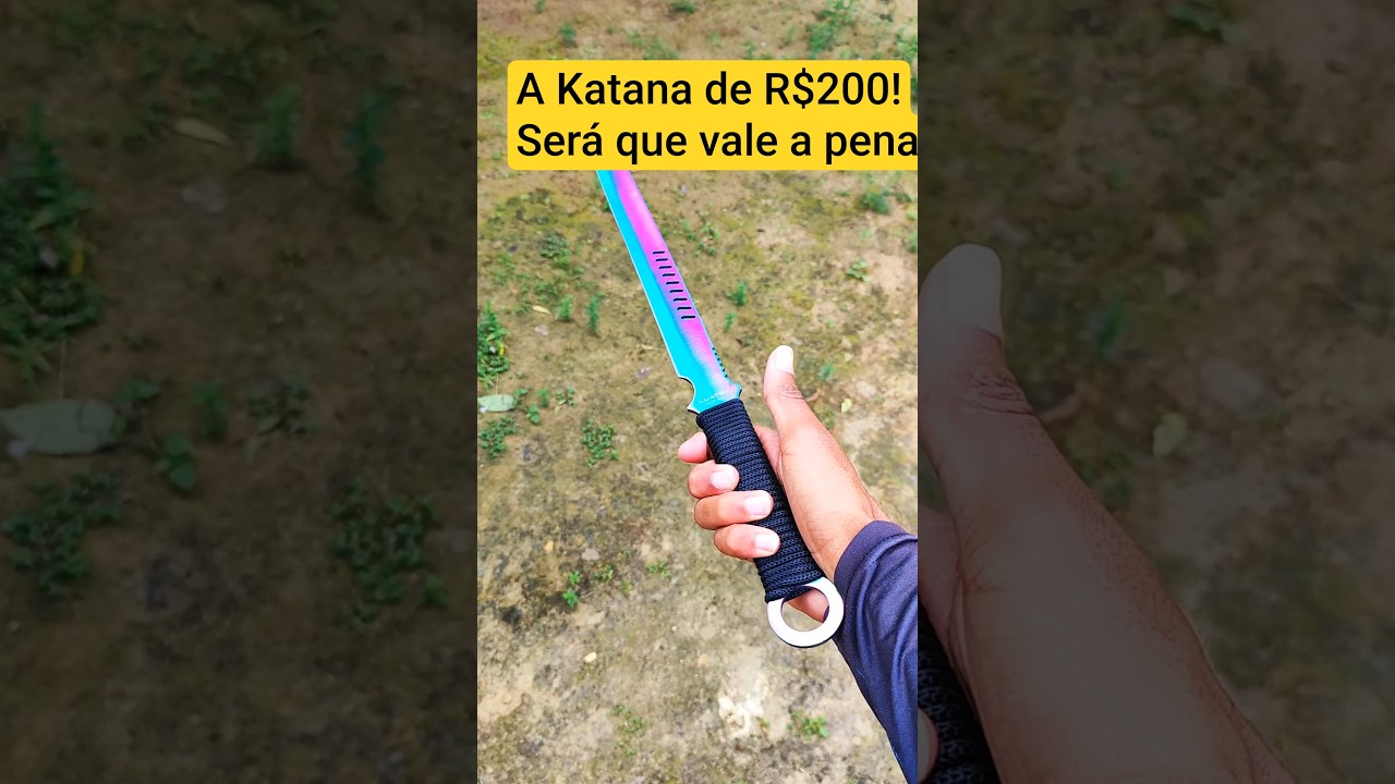 Comprei Uma KATANA Moderna de $R200 valeu a pena? 