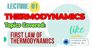 Class 12, CH 04, L01, Thermodynamics, Introduction & First Law of thermodynamics