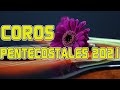 COROS PENTECOSTALES VIEJITOS PERO MUY BONITOS - GRACIAS POR LLEGAR A MI VIDA - COROS PENTECOSTALES