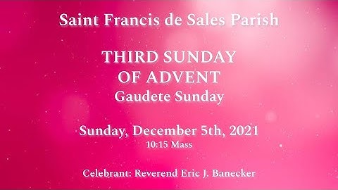 10:15 Mass on Sunday, December 12th - Third Sunday of Advent and Gaudete Sunday