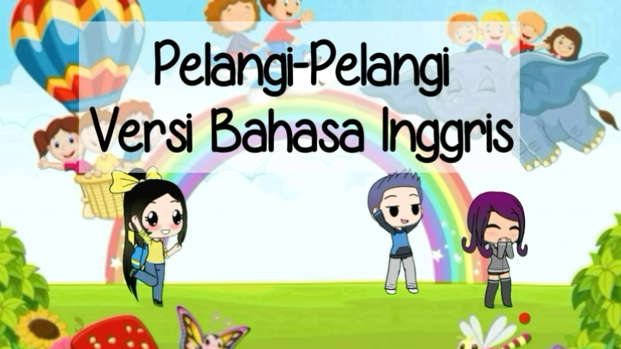 Lagu Pelangi Pelangi Versi Bahasa Inggris Youtube