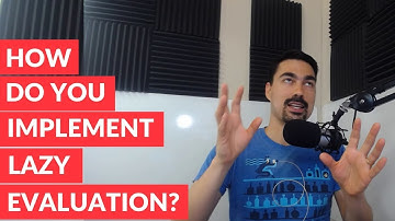How do you implement lazy evaluation?