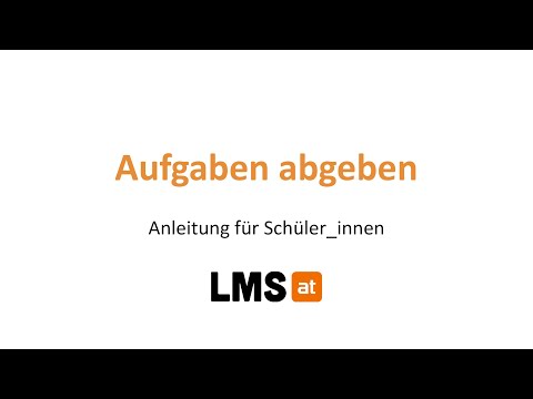 LMS - Aufgaben abgeben (Anleitung für Schüler_innen)
