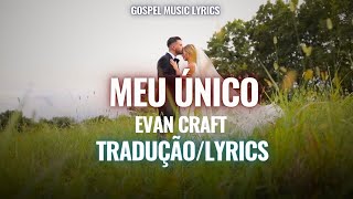 Evan Craft - My One And Only (Tradução/Lyrics)